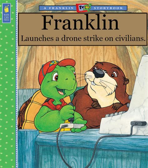 The popular children's books, written by Paulette Bourgeois, come alive in this television series about a <b>turtle</b> named <b>Franklin</b>. . Franklin the turtle meme